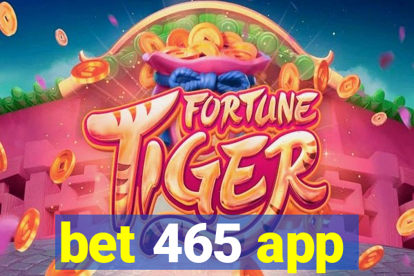 bet 465 app